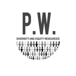 P.W. DIVERSITY AND EQUITY RESOURCES, LLC.