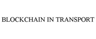 BLOCKCHAIN IN TRANSPORT