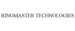 RINGMASTER TECHNOLOGIES