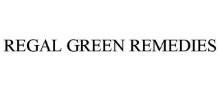 REGAL GREEN REMEDIES