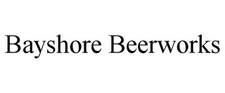 BAYSHORE BEERWORKS