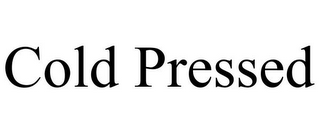 COLD PRESSED
