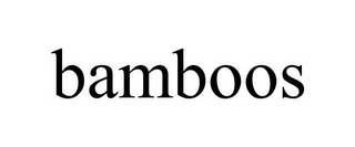 BAMBOOS