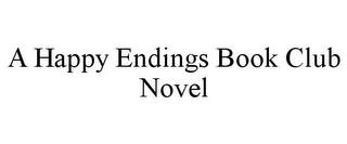 A HAPPY ENDINGS BOOK CLUB NOVEL