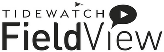 TIDEWATCH FIELDVIEW