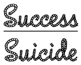 SUCCESS SUICIDE