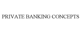 PRIVATE BANKING CONCEPTS