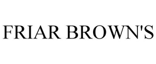 FRIAR BROWN'S