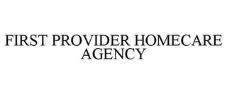 FIRST PROVIDER HOMECARE AGENCY