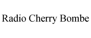 RADIO CHERRY BOMBE