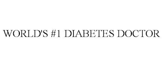 WORLD'S #1 DIABETES DOCTOR