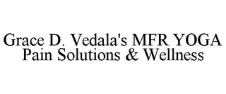 GRACE D. VEDALA'S MFR YOGA PAIN SOLUTIONS & WELLNESS