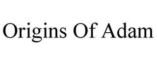 ORIGINS OF ADAM