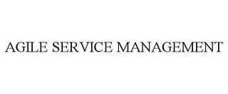 AGILE SERVICE MANAGEMENT