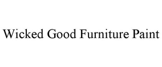 WICKED GOOD FURNITURE PAINT