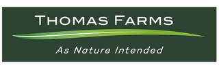 THOMAS FARMS AS NATURE INTENDED