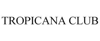TROPICANA CLUB