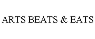 ARTS BEATS & EATS