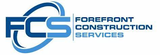 FOREFRONT CONSTRUCTION SERVICES FCS