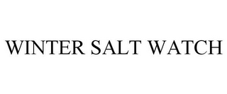 WINTER SALT WATCH