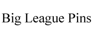 BIG LEAGUE PINS