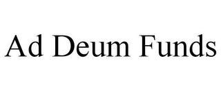 AD DEUM FUNDS