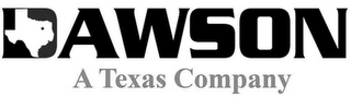 DAWSON A TEXAS COMPANY