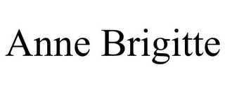 ANNE BRIGITTE