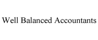 WELL BALANCED ACCOUNTANTS