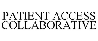 PATIENT ACCESS COLLABORATIVE