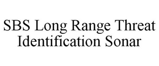 SBS LONG RANGE THREAT IDENTIFICATION SONAR