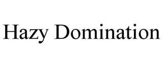 HAZY DOMINATION