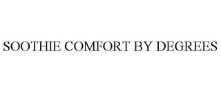 SOOTHIE COMFORT BY DEGREES
