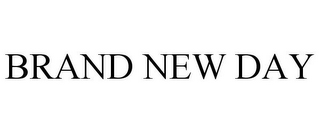 BRAND NEW DAY
