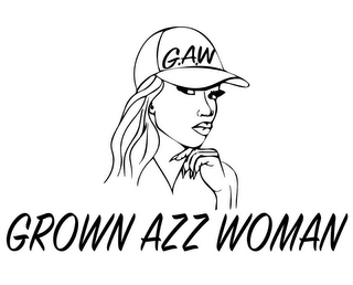 G.A.W GROWN AZZ WOMAN