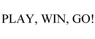 PLAY, WIN, GO!