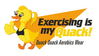 EXERCISING IS MY QUACK! QUACK QUACK AEROBICS WEAR