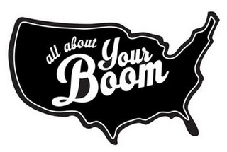 ALL ABOUT YOUR BOOM