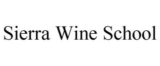 SIERRA WINE SCHOOL