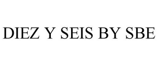 DIEZ Y SEIS BY SBE