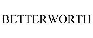 BETTERWORTH