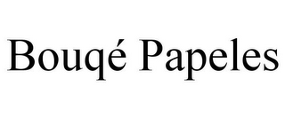 BOUQÉ PAPELES