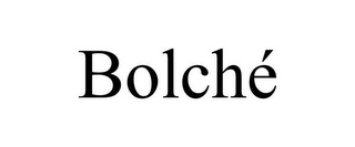 BOLCHÉ