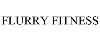 FLURRY FITNESS