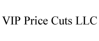 VIP PRICE CUTS LLC