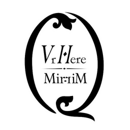 VRHERE MIRRIM