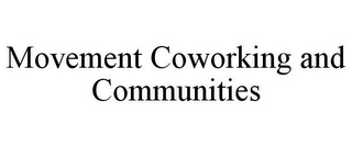 MOVEMENT COWORKING AND COMMUNITIES