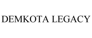 DEMKOTA LEGACY