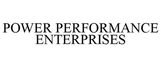 POWER PERFORMANCE ENTERPRISES