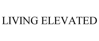 LIVING ELEVATED